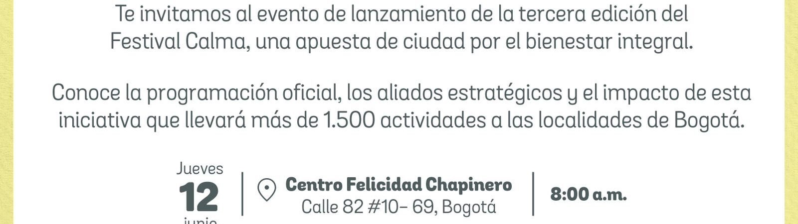 La Secretaría de Cultura, Recreación y Deporte de Bogotá invita a los medios de comunicación comunitarios y alternativos al lanzamiento de la tercera edición del Festival Calma.