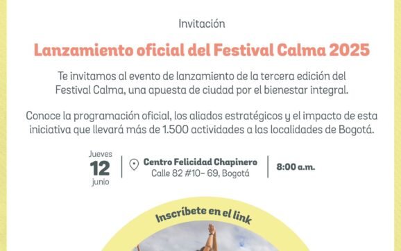La Secretaría de Cultura, Recreación y Deporte de Bogotá invita a los medios de comunicación comunitarios y alternativos al lanzamiento de la tercera edición del Festival Calma.