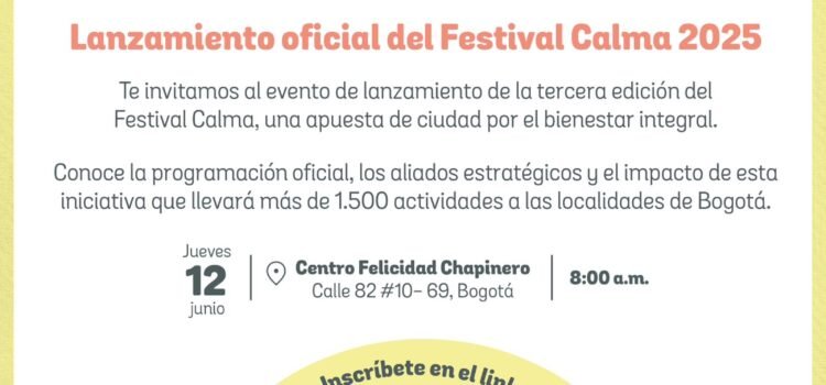 La Secretaría de Cultura, Recreación y Deporte de Bogotá invita a los medios de comunicación comunitarios y alternativos al lanzamiento de la tercera edición del Festival Calma.